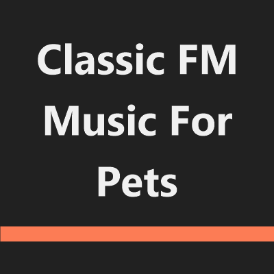 Classic FM Music For Pets