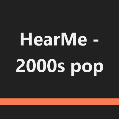 HearMe - 2000s pop