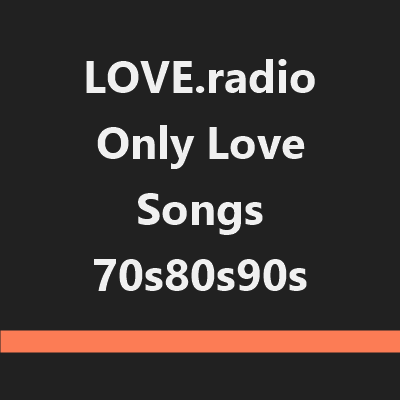 LOVE.radio Only Love Songs 70s80s90s
